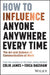 How to Influence Anyone, Anywhere, Every Time: The Art and Science of Communication at Work by Colin James