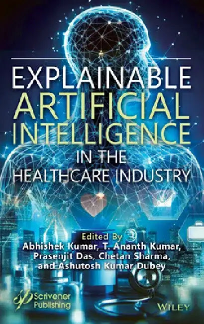 Explainable Artificial Intelligence in the Healthcare Industry by Abhishek Kumar