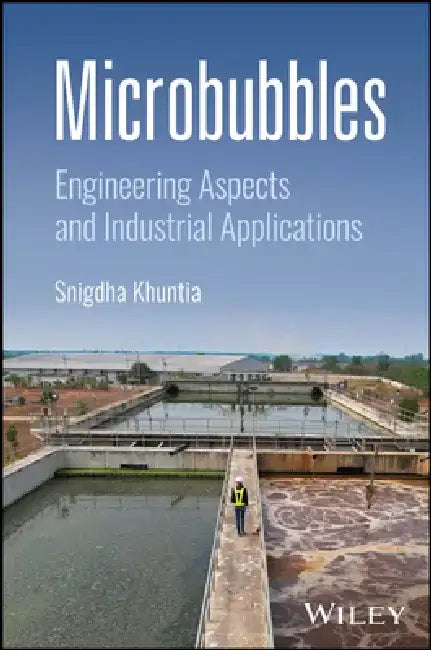 Microbubbles: Engineering Aspects and Industrial Applications by Snigdha Khuntia