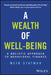 A Wealth of Well-Being: A Holistic Approach to Behavioral Finance by Meir Statman