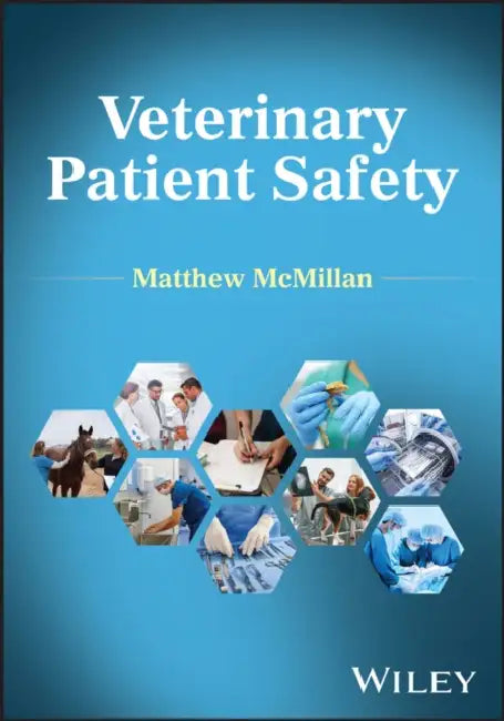 Patient Safety in Veterinary Medicine by Matthew McMillan