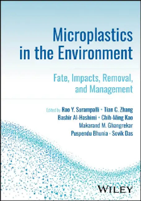 Microplastics in the Environment: Fate, Impacts, Removal, and Management by Rao Y. Surampalli