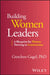 Women Leading in Construction: A Blueprint for Building a Successful Career by Gretchen Gagel