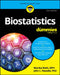 Biostatistics for Dummies by The Experts at Dummies