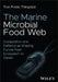 The Marine Microbial Food Web: Competition and Defence as Shaping Forces from Ecosystem to Genes by Tron Frede Thingstad