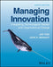 Managing Innovation: Integrating Technological, Market and Organizational Change, 8th Edition by Joe Tidd, John R. Bessant
