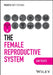 The Female Reproductive System by Ian Peate