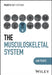 The Musculoskeletal System by Ian Peate, University of Hertfordshire, University of Roehampton, UK)