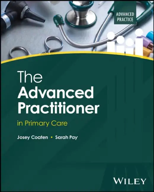 The Advanced Practitioner in Primary Care by Josey Coaten