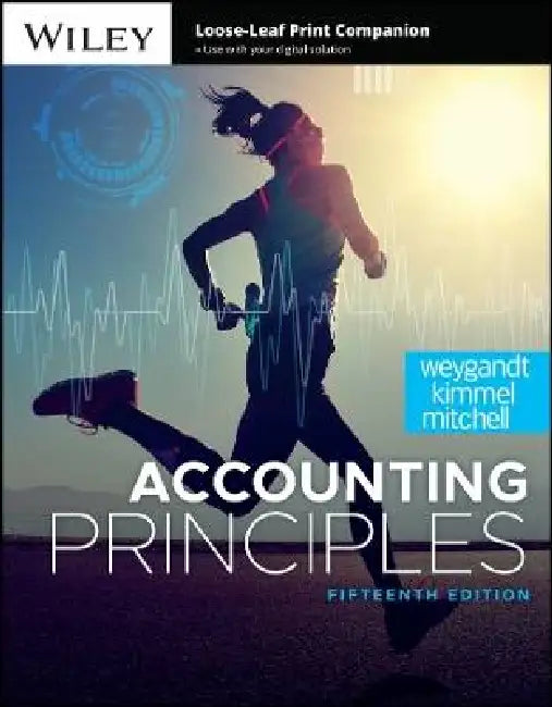 Accounting Principles, 15th Edition by Jerry J. Weygandt, Paul D. Kimmel, Jill E. Mitchell (Northern Virginia Community College)