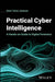 Practical Cyber Intelligence: A Hands-On Guide to Digital Forensics by Adam Tilmar Jakobsen