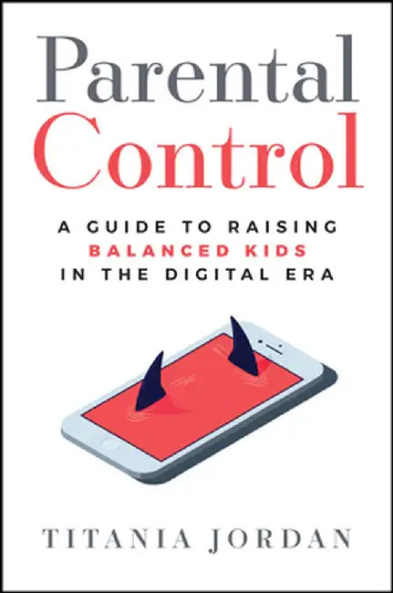 From Playgrounds to Pixels: A Guide to Modern-Day Parenting by Titania Jordan