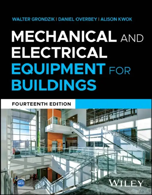 Mechanical and Electrical Equipment for Buildings by Walter Grondzik