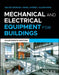 Mechanical and Electrical Equipment for Buildings by Walter Grondzik