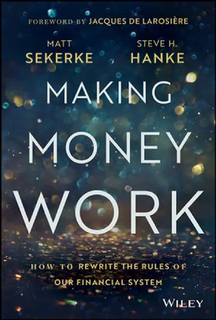 Fiat Money and Banking: A Blueprint for Reform by Stephen Hanke
