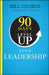 90 Days to Level Up Your Leadership by Bill George