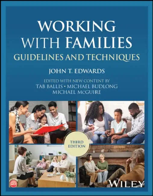 Working with Families: Guidelines and Techniques by John T. Edwards, Tab Ballis, Michael Budlong