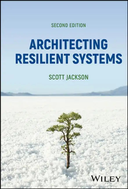 Architecting Resilient Systems by Scott Jackson