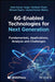 6g-Enabled Technologies for Next Generation: Fundamentals, Applications, Analysis and Challenges by Amit Kumar Tyagi
