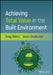 Achieving Total Value in the Built Environment by Greg Watts