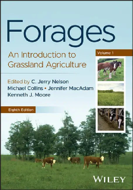 Forages: An Introduction to Grassland Agriculture by C. Jerry  Nelson