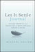 Let It Settle Journal: Guided Prompts and Practices to Move You from Chaos to Calm by Michael Galyon