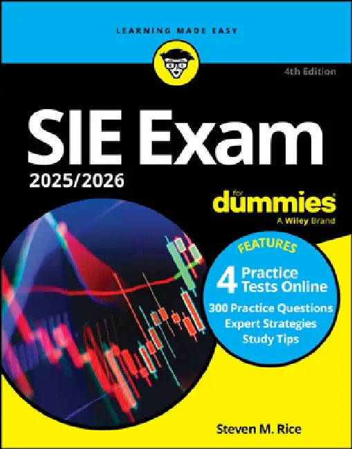 Sie Exam 2025/2026 for Dummies (Securities Industry Essentials Exam Prep + Practice Tests & Flashcards Online) by Steven M. Rice