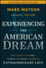Experiencing the American Dream: Creating the Possibility of an Extraordinary Life by Mark Matson