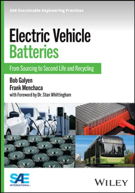 Electric Vehicle Batteries: From Sourcing to Second Life and Recycling by Bob Galyen
