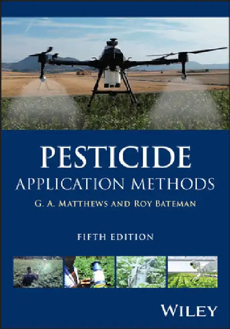 Pesticide Application Methods by G. A. Matthews
