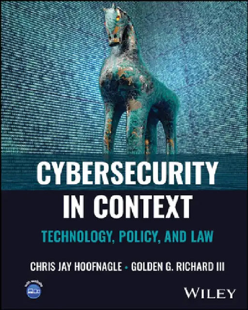 Cybersecurity in Context: Technology, Policy, and Law by Chris Jay Hoofnagle