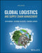 Global Logistics and Supply Chain Management, 5th Edition by John Mangan, Trinity College Dublin, Ireland), Chandra Lalwani (University of Hull Business School, UK), Agustina Calatayud (Newcastle University, UK, University of California, Berkeley, CA, University of Padua, Italy)