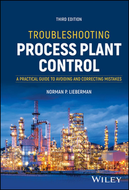 Troubleshooting Process Plant Control by Norman P. Lieberman