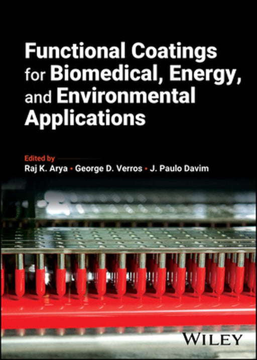Functional Coatings for Biomedical, Energy, and Environmental Applications by Raj K. Arya