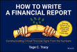 How to Write a Financial Report by Tage C. Tracy