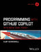 Programming with Github Copilot: Write Better Code--Faster! by Kurt Dowswell