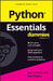 Python Essentials for Dummies by The Experts at Dummies