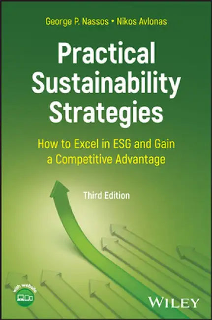 Practical Sustainability Strategies: How to Excel in Esg and Gain a Competitive Advantage by George P. Nassos