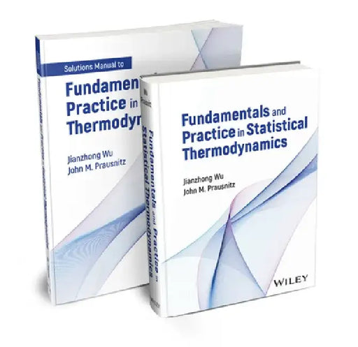 Fundamentals and Practice in Statistical Thermodynamics Set by Jianzhong Wu
