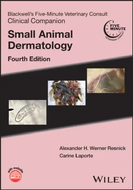 Blackwell's Five-Minute Veterinary Consult Clinical Companion: Small Animal Dermatology by Alexander Werner Resnick