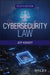Cybersecurity Law by Jeff Kosseff
