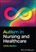 Autism in Nursing and Healthcare by Christopher (Birmingham City University) Barber