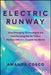 Electric Runway: How Emerging Technology Is Changing the Clothes We Buy, the Way We Shop, and How We Fashion Ourselves by Amanda Cosco
