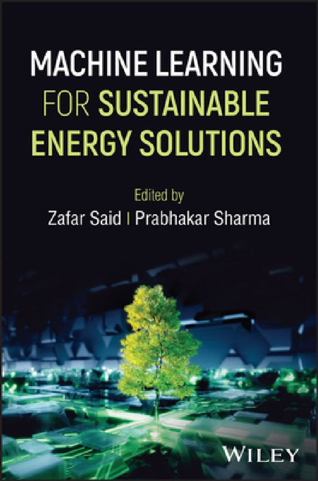Machine Learning for Sustainable Energy Solutions by Zafar Said