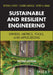 Sustainable and Resilient Engineering: Drivers, Metrics, Tools, and Applications by Krishna R. Reddy