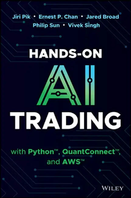 Hands-On AI Trading with Python, Quantconnect and AWS by Jiri Pik