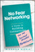 No Fear Networking: A Guide to Building Connections for the Socially Anxious Professional by Michaela Alexis
