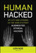 How to Spot a Cyborg: Stopping the Hidden Augmented Human Cyber Threat by Len Noe