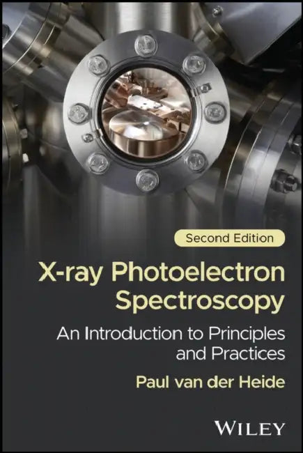 X-Ray Photoelectron Spectroscopy: An Introduction to Principles and Practices by Paul van der Heide