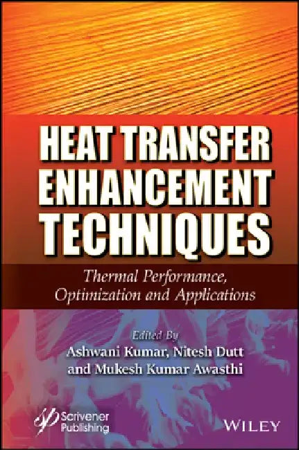 Heat Transfer Enhancement Techniques by Ashwani Kumar